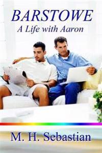 Barstowe: A Life with Aaron