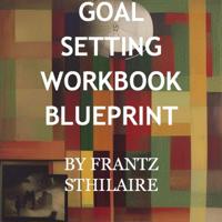Ultimate Goal Setting Guidebook