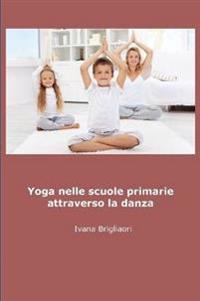 Yoga Nelle Scuole Primarie Attraverso La Danza