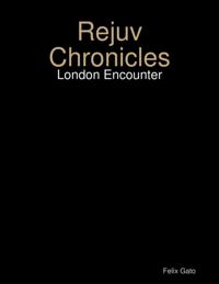 Rejuv Chronicles - London Encounter