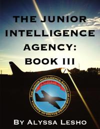 Junior Intelligence Agency: Book 3