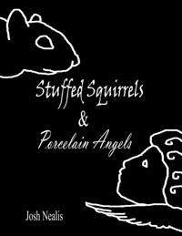 Stuffed Squirrels & Porcelain Angels