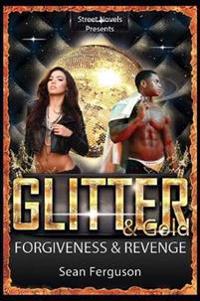 Glitter & Gold: Forgiveness & Revenge