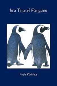 In a Time of Penguins