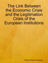 Link Between the Economic Crisis and the Legitimation Crisis of the European Institutions