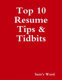 Top 10 Resume Tips & Tidbits