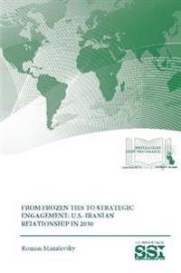 From Frozen Ties to Strategic Engagement: U.S.-Iranian Relationship in 2030