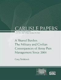 A Shared Burden: the Military and Civilian Consequences of Army Pain Management Since 2001