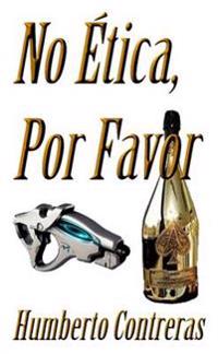 No Etica, Por Favor