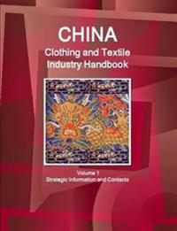 China Clothing and Textile Industry Handbook Volume 1 Strategic Information and Contacts
