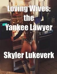 Loving Wives the Yankee Lawyer