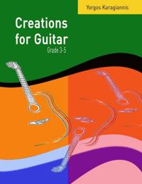 Creations for Guitar Grade 3-5