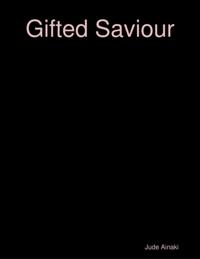 Gifted Saviour