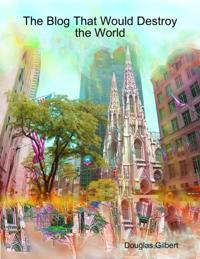 Blog That Would Destroy the World