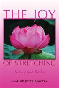 The Joy of Stretching: Seeking God Within