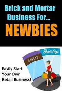 Brick and Mortar Business for Newbies