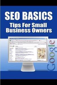Seo Basics - Tips for Small Business Owners