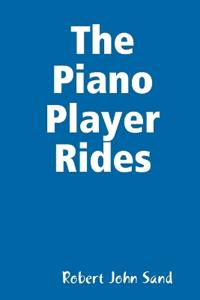 The Piano Player Rides