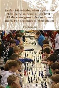 Replay 809 Winning Chess Against the High Chess Software + All the Chess Rules and Much More