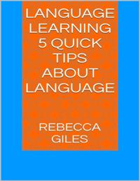Language Learning: 15 Quick Tips About Language