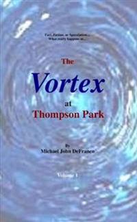 The Vortex at Thompson Park Volume 1