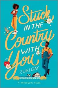 STUCK IN THE COUNTRY WITH YOU