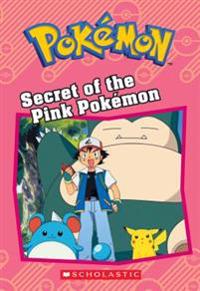 Secret of the Pink Pokémon (Pokémon: Chapter Book): Volume 10