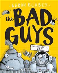 The Bad Guys in Intergalactic Gas (The Bad Guys #5)