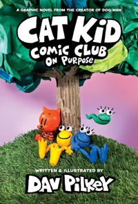 Bokomslag för Cat Kid Comic Club: On Purpose: A Graphic Novel (Cat Kid Comic Club #3)