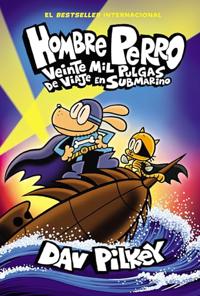 Bokomslag för Hombre Perro: Veinte Mil Pulgas de Viaje En Submarino (Dog Man: Twenty Thousand Fleas Under the Sea): Volume 11