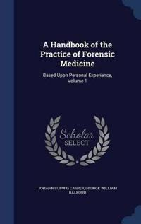 A Handbook of the Practice of Forensic Medicine