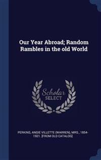 Our Year Abroad; Random Rambles in the old World