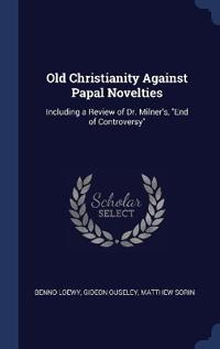 Old Christianity Against Papal Novelties