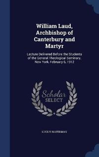 William Laud, Archbishop of Canterbury and Martyr