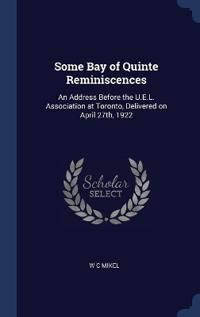Some Bay of Quinte Reminiscences