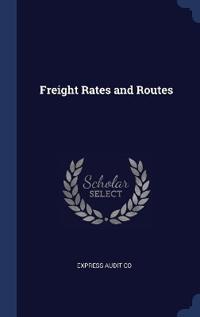Freight Rates and Routes