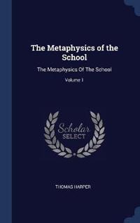 The Metaphysics of the School