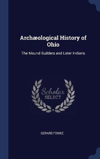 Bokomslag for "Archæological history of Ohio"