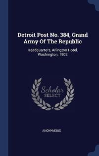 Detroit Post No. 384, Grand Army Of The Republic