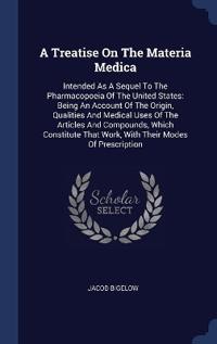 A Treatise On The Materia Medica