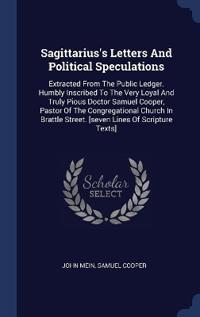 Bokomslag för "Sagittarius's Letters And Political Speculations"