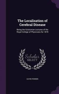 The Localisation of Cerebral Disease