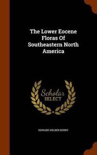 The Lower Eocene Floras Of Southeastern North America
