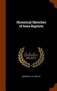Historical Sketches of Iowa Baptists