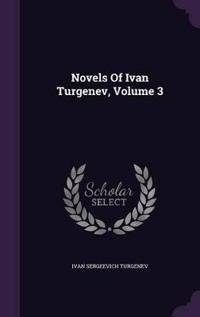 Novels Of Ivan Turgenev, Volume 3
