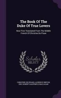 The Book Of The Duke Of True Lovers