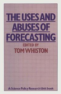 Uses and Abuses of Forecasting