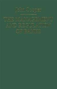 The Management and Regulation of Banks