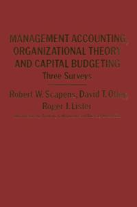 Management Accounting, Organizational Theory and Capital Budgeting: 3Surveys