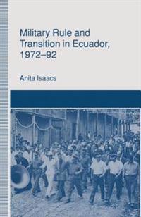 Military Rule and Transition in Ecuador, 1972–92